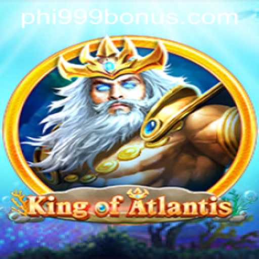 Discovering the Mystical World of KingofAtlantis: Join the Adventure with Phi999
